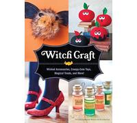 Witch Craft: Wicked Accessories, Creepy-Cute Toys, Magical Treats, and More!
