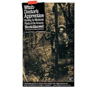Witch Doctor's Apprentice: Hunting for Medicinal Plants in the Amazon (Library of the Mystic Arts)
