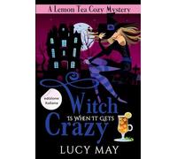 Witch Is When It Gets Crazy - Edizione italiana (Lemon Tea Cozy Mysteries - Edizione italiana)