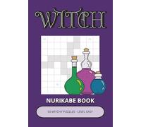 Witch Nurikabe Book: 50 Witchy Puzzles Inspired by Logic, Symbols & Mystical Knowledge | Easy-to-Read Grid Challenges (Witch Puzzle Collection)