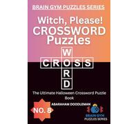 WITCH, PLEASE! CROSSWORD PUZZLES: The Ultimate Halloween Crossword Puzzle Book