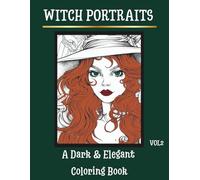 Witch Portraits Coloring Book for Adults - Vol. 2: Dark & Elegant Witch Portraits with Detailed Line Art for Relaxation and Stress Relief