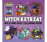 Witch Retreat: Bold & Easy Coloring Book for Adults & Teens Featuring Cute & Cozy Witchy Designs for Relaxation