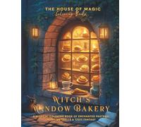 Witch’s Window Bakery - Magical Bakery Coloring Book for Adults: Enchanted Pastry and Witch Kitchen Scenes - Cozy Fantasy Coloring Book - Cottagecore ... Realms: Fantasy Coloring Books for Adults)