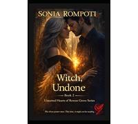 Witch, Undone: A Spicy Paranormal Witch Romance with Shapeshifting Magic, Enemies to Lovers Tension, and a Second Chances Aura (Untamed Hearts of Rowan Grove Series)