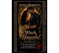 Witch, Unraveled: A Dark Paranormal Shifter Romance with Enemies-to-Lovers Tension and a Possessive Hero (Untamed Hearts of Rowan Grove Series)