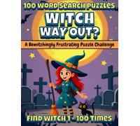 Witch Way Out?: A Bewitching Word Search Puzzle Challenge: 100 Spooky Puzzles Where You Hunt for the Word WITCH Again and Again (Annoying Word Search Series - One Word. 100 Puzzles. Maximum Mischief.)