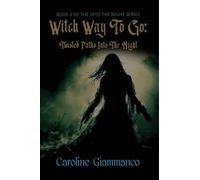 Witch Way to Go: Twisted Path's Into the Night: 4