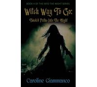 Witch Way to Go: Twisted Paths Into the Night: 4