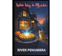 Witch Way to Murder: "Her pies are magical. The murder? That's definitely not in her recipe." (Paranormal Cosies)