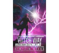 Witch Way to the Gate - Part 2: Witch Way Chronicles #05.2: 6
