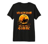 Witch Who Needs Brooms When You Have A Horse Halloween Camiseta Premium