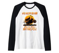Witch Who Needs Brooms When You Have A Motorcycle Halloween Camiseta Manga Raglan