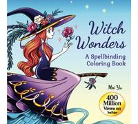 Witch Wonders: A Spellbinding Coloring Book: Relaxing Fantasy Coloring Book for Teens & Young Adults with Beautiful Coloring Pages of Glamorous ... Animals for Fun, Creativity, & Stress Relief