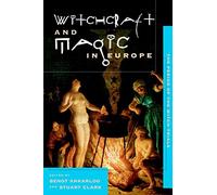 Witchcraft and Magic in Europe: The Period of the Witch Trials: Volume 4 (The Witchcraft and Magic in Europe: The Period of the Witch Trials)