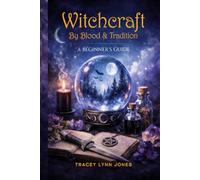 Witchcraft by Blood & Tradition: A Beginner's Guide