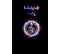 witchcraft diary: A journal fot witches to keep track of the potions and amulets that they created or found