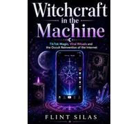 Witchcraft in the Machine: TikTok Magic, Viral Rituals and the Occult Reinvention of the Internet (Imitation Theory)