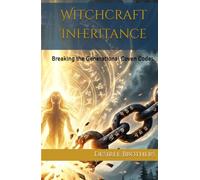 Witchcraft Inheritance: Breaking the Generational Coven Codes (The Coven Eviction Series)