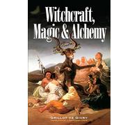 Witchcraft, Magic and Alchemy (Dover Occult)