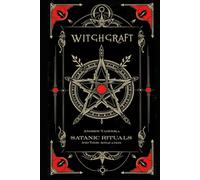 Witchcraft: Satanic Rituals and Their Application (Academy of Witchcraft)