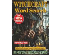 WITCHCRAFT WORD SEARCH: 50+ Easy-to-Read Puzzles in a Word Find Book About Witchcraft Practices, Spells & Mystical Traditions for Spiritual Seekers, ... WORD SEARCH SERIES: MYSTICAL & SUPERNATURAL)