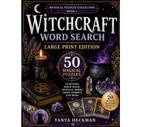 Witchcraft Word Search: Large Print Edition: 50 Magical Puzzles Featuring Moon Magic, Crystals, Herbs, Tarot, Sabbats, and More