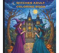 Witches Adult Coloring Book: Modern Witches, Magic, and a Little Bit of Chaos