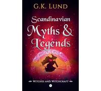 Witches and Witchcraft: 4 (Scandinavian Myths and Legends)
