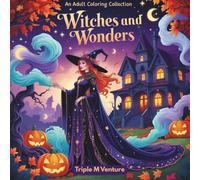 Witches and Wonders: An Adult Halloween Coloring Collection