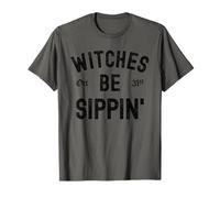 Witches Be Sippin Funny Pun Sayings Halloween Party Costumes Camiseta