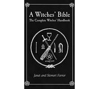 Witches' Bible: The Complete Witches' Handbook
