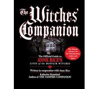 Witches' Companion: Official Guide to Anne Rice's "Lives of the Mayfair Witches"