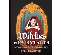 Witches & Fairytales: A Fantasy Fashion Colouring Book