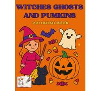 Witches, Ghosts, and Pumpkins: The Children's Coloring Book. For ages 2 to 8.