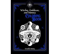 Witches, Goddesses, and Memory: Historical Context and Coloring Book