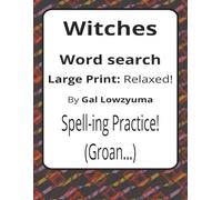 Witches Large Print Word Search Puzzle Book: Enchanting Word Searches with Large Print about Spells, Cauldrons, Coven Life, and More | 8.5 x 11 ... Things That Go Bump Series by Gal Lowzyuma)
