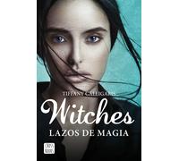 Witches. Lazos de magia | Tiffany Calligaris