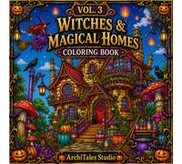 Witches & Magical Homes Coloring Book: 50 Enchanted Witch Cottages, Potion Houses, Magical Mansions, Fantasy Treehouses, and Spellbound Homes to Color and Relax