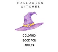 Witches of Halloween: A Spooky and Magical Coloring Book for Adults with Witches, Potions, Black Cats, Cauldrons, and Enchanted Autumn Scenes