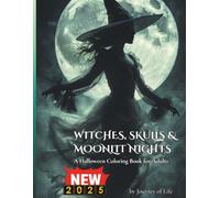 Witches, Skulls & Moonlit Nights: A Halloween Coloring Book for Adults