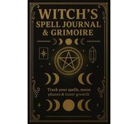 Witche's Spell Journal & Grimoire: A Guided Mystical Book for Tarot, Shadow Work, Crystals, Dream Reflections,Moon Rituals/Wheel of the Year/A Perfect Gift for Women and Spiritual Souls