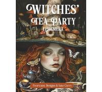 Witches’ Tea Party Ephemera Book: High Quality Images Of Peoples For Paper Crafts, Scrapbooking, Mixed Media, Junk Journals, Collage Art, Artist Trading Cards, and More