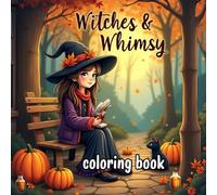 Witches & Whimsy: A Magical Fall Coloring Book for Adults: Charming Witches, Cozy Spells, Black Cats, and Autumn Magic for Mindful Coloring (Fall & Fright)