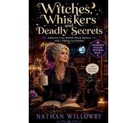 Witches, Whiskers and Deadly Secrets: Addictive Cozy Midlife Witch Mystery with a Talking Cat Familiar (Moonstone Hollow Mysteries Book 1)