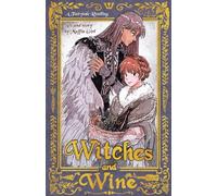 Witches & Wine: The Herbalist and the One-winged Warrior