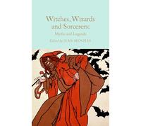 Witches, Wizards and Sorcerers: Myths and Legends (Macmillan Collector's Library)