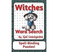Witches Word Search Puzzle Book: Enchanting Word Searches with Easy to Read Print about Spells, Cauldrons, Coven Life, and More | 6 x 9 inches, 112 ... Things That Go Bump Series by Gal Lowzyuma)