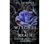 Witches & Wrath: A Dark Paranormal Romance of Demons, Vampires, Werewolves, Witches, Seduction, and Revenge (Shadowed Souls Saga)