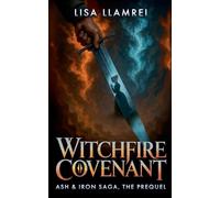Witchfire Covenant: 0 (Ash & Iron Saga)